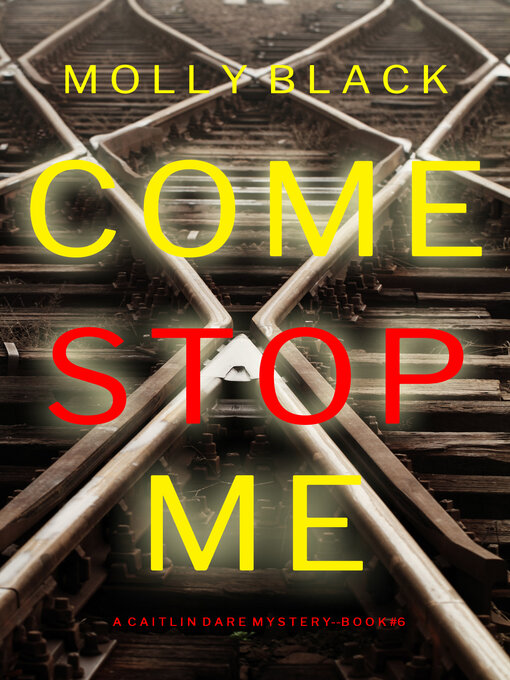 Title details for Come Stop Me by Molly Black - Available